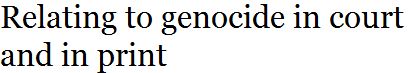 Relating to genocide in court and in print